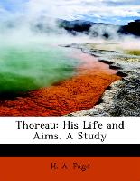 Thoreau: His Life and Aims. A Study