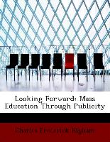 Looking Forward: Mass Education Through Publicity