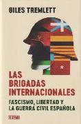 Las Brigadas Internacionales : fascismo, libertad y la guerra civil española