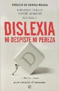 Dislexia : ni despiste ni pereza : todas las claves para entender el trastorno