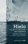 Hielo : viaje por el continente que desaparece