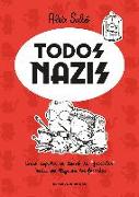 Todos nazis : cómo España se llenó de "fascistas" hasta que llegaron los fascistas