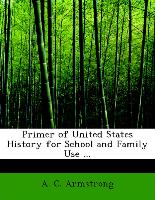 Primer of United States History for School and Family Use