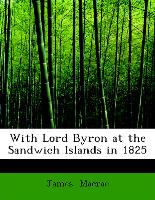 With Lord Byron at the Sandwich Islands in 1825