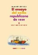 El ensayo del exilio republicano de 1939 I : España y el mundo : filosofía y política