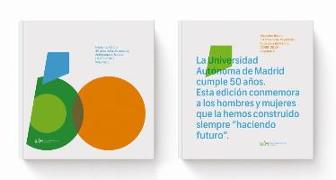 Haciendo futuro : 50 años de la Universidad Autónoma de Madrid, 1968-2018