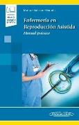 Enfermería en reproducción asistida : manual práctico