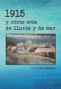 1915 y otros ecos de lluvia y de mar