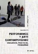Performance y arte contemporáneo : discursos, prácticas, problemas