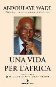 Abdoulaye Wade : una vida per l'Àfrica