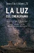 La luz del eneagrama : un conocimiento psicoespiritual del ser humano, desvelado en el siglo XX, para la humanidad del siglo XXI