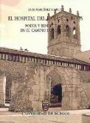 El hospital del Rey de Burgos : poder y beneficencia en el Camino de Santiago