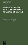 Platonis dialogi graece et latine. Partis 1, Volumen 2