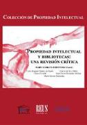 Propiedad intelectual y bibliotecas : una revisión crítica