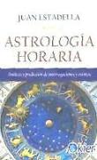 Astrología horaria : análisis y predicciones de interrogaciones y eventos