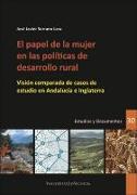 El papel de la mujer en las políticas de desarrollo rural : visión comparada de casos de estudio en Andalucía e Inglaterra