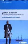 ¡Echad el ancla! : 50 miradas cinematográficas sobre el mar