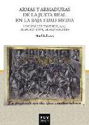 Armas y armaduras de la Justa Real en la Baja Edad Media : "Lo Cavaller", Valencia, 1493, de Mosén Ponç de Menaguerra