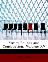 Steam Boilers and Combustion, Volume XV