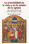 La sinodalidad en la vida y en la misión de la Iglesia : texto y comentario del documento de la Comisión Teológica Internacional