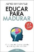 Educar para madurar : consejos neurobiológicos y espirituales para que tú y tus hijos seáis felices