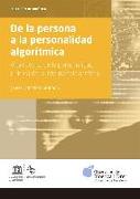 De la persona a la personalidad algorítmica : a propósito de la personalidad jurídica de la inteligencia artifical