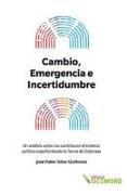 Cambio, emergencia e incertidumbre : un análisis sobre los cambios en el sistema político español desde la teoría de sistemas