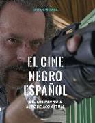 El cine negro español : del spanish noir al policíaco actual