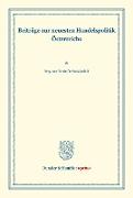 Beiträge zur neuesten Handelspolitik Österreichs