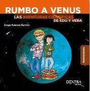 RUMBO A VENUS. LAS AVENTURAS CIENTIFICAS DE EDU Y VERA