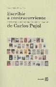 Escribir a contracorriente : fuentes para el estudio del pensamiento literario de Carlos Pujol