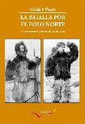 La batalla por el Polo Norte : la controversia y el fraude, 1908-1909