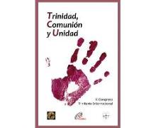 Trinidad, comunión y unidad : 10 Congreso Trinitario Internacional : celebrado del 24 al 26 de noviembre de 2016, en Granada