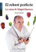 El rebost perfecte : La cuina de Miquel Barrera