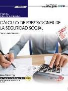Cálculo de prestaciones de la Seguridad Social : manual. Certificados de profesionalidad : gestión integrada de recursos humanos
