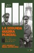 La Segunda Guerra Mundial : el mayor conflicto bélico de la historia