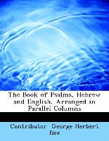 The Book of Psalms, Hebrew and English, Arranged in Parallel Columns