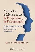 Verdades y mentiras de la psiquiatría y la psicoterapia : de la danza del chamán a las vergüenzas de Afrodita