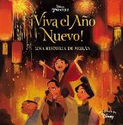 ¡Viva el Año Nuevo! (Mis Clásicos Disney): Una historia de Mulán
