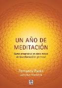 Un año de meditación : curso progresivo en doce meses de transformación personal