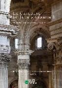 La catedral de Jaén a examen I : historia, construcción e imagen