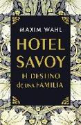 Hotel Savoy : el destino de una familia