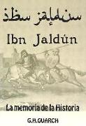 Ibn Jaldún : la memoria de la historia