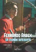 Fernando Arbex : un mundo diferente