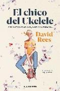 El chico del ukelele : diez historias de vida, amor y superación