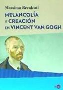 Melancolía y creación en Vincent Van Gogh
