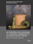 Las necrópolis de El Romazal y el conjunto arqueológico de las Villasviejas del Tamuja : Botija-Plasenzuela, Cáceres