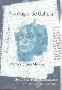 Nun lugar de Galicia : María Victoria Moreno, Día das Letras Galegas 2018