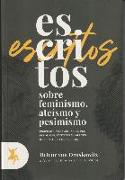 Escritos sobre feminismo, ateísmo y pesimismo : proposiciones cardinales del pesimismo : intentos modernos de sustituir a la religión