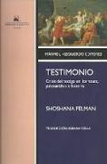 Testimonio : crisis del testigo en literatura, psicoanálisis e historia